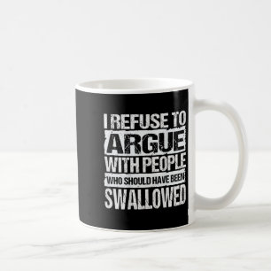 Caneca De Café Recuso-Me A Discutir Com Pessoas Que Deveriam Ter