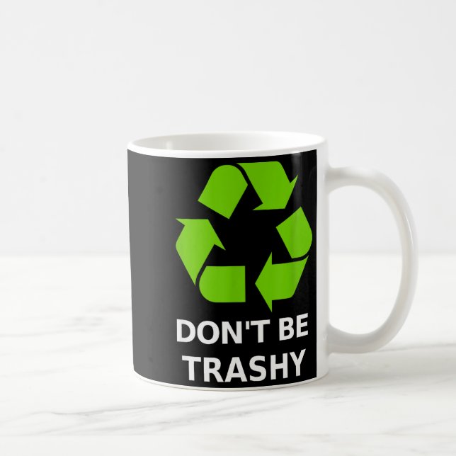Caneca De Café Recycling Don't Trashy Recycling Green Earth  (Direita)
