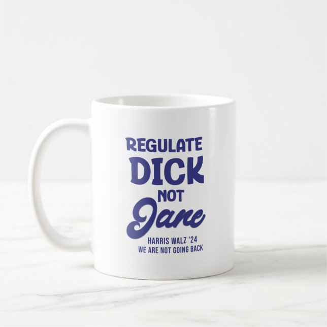 Caneca De Café Regule Dick Não Jane Direitos Reprodutivos Roe (Esquerda)
