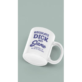 Caneca De Café Regule Dick Não Jane Direitos Reprodutivos Roe