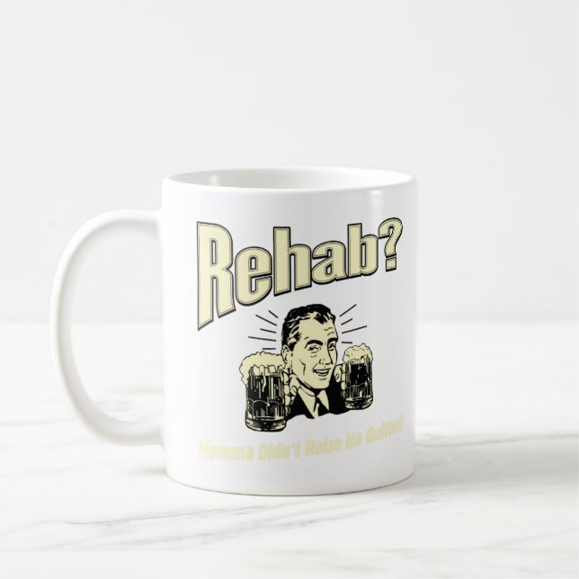 Caneca De Café Rehab: Mamãe não levantou nenhum desistente (Esquerda)