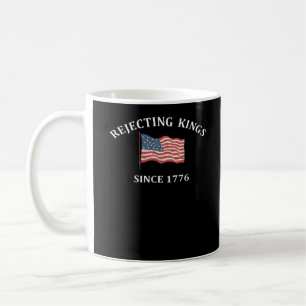 Caneca De Café Rejeitando Reis Desde 1776 2 Clássico