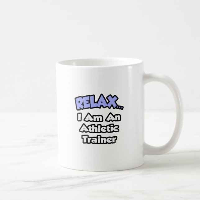 Caneca De Café Relaxe... Eu sou um treinador atlético (Direita)