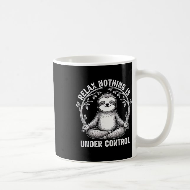 Caneca De Café Relaxe Nada Está Sob Controle Engraçado Fofo Bicho (Direita)