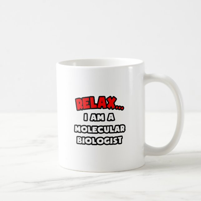 Caneca De Café Relaxe... Sou Biólogo Molecular (Direita)