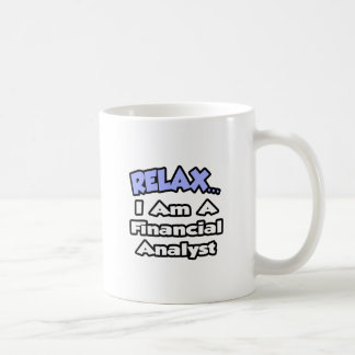 Caneca De Café Relaxe... sou um analista financeiro