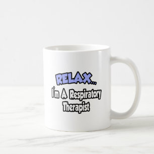Caneca De Café Relaxe... sou uma terapeuta respiratória