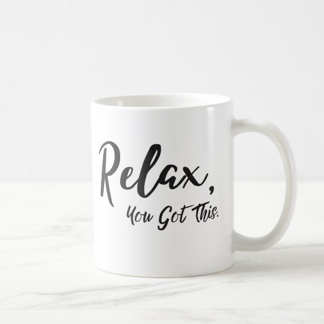 Caneca De Café Relaxe, você obteve isto (Direita)