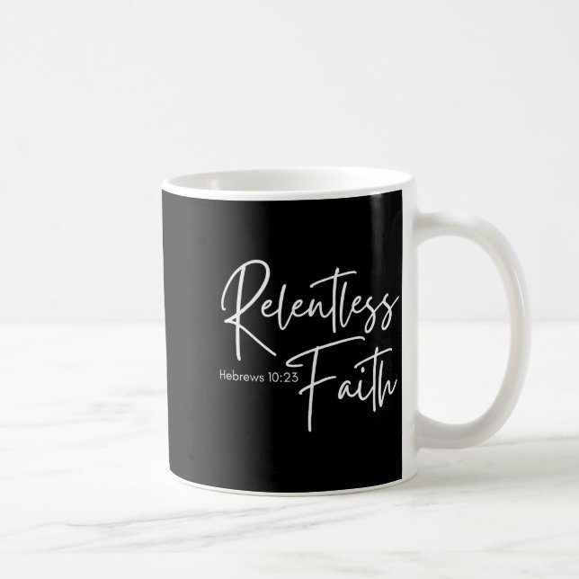 Caneca De Café Relentless Faith Hebrews 10-23 Women's Bible Scrip (Direita)