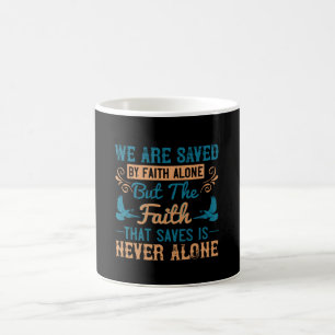 Caneca De Café Religião - A Fé Que Salva Nunca Está Sozinha