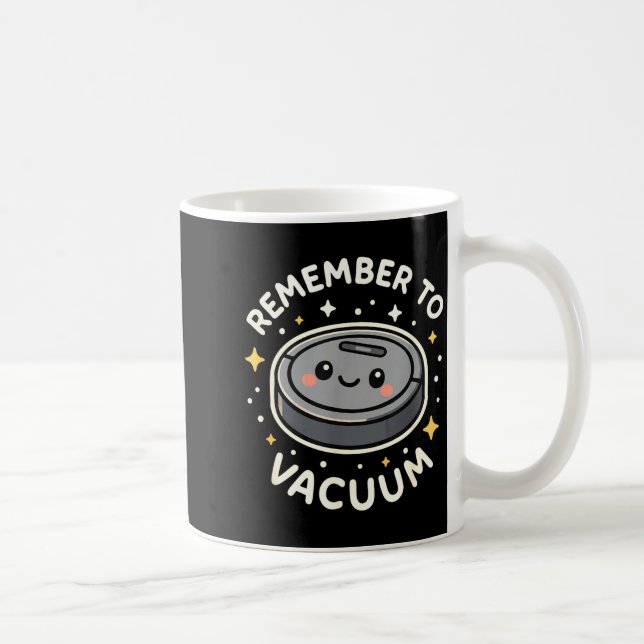 Caneca De Café Remember To Vacuum Cute Robot Vacuum Character  (Direita)