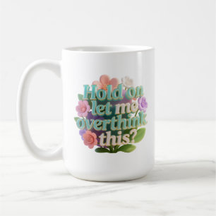 Caneca De Café Repensar Esta Placa De Texto Humorístico Floral