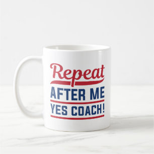 Caneca De Café Repetir Depois De Mim Sim Treinador