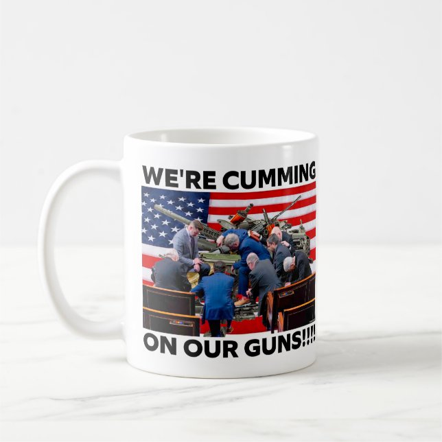CANECA DE CAFÉ REPUBLICANS "WE'RE CUMMING ON OUR GUNS" COFFEE MUG (Esquerda)