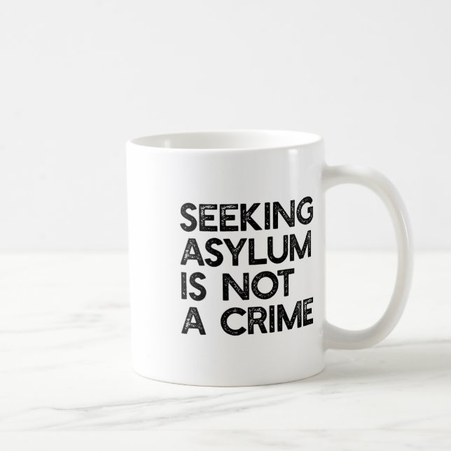 Caneca De Café Requerer Asilo Não É Um Membro Pró-Crime (Direita)