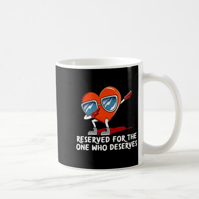 Caneca De Café Reserved For One Who Deserves Valentines Day Humo  (Direita)