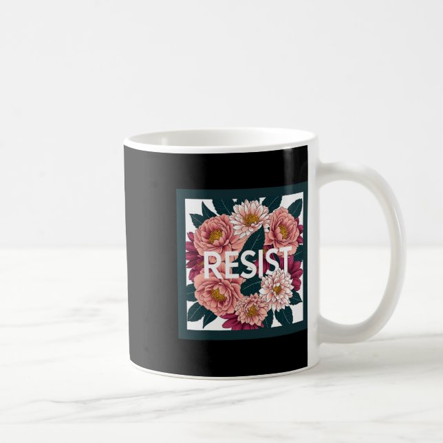 Caneca De Café Resist - Anti Trump Floral Political Protest  (Direita)