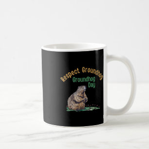 Caneca De Café Respeite a Camisa Groundhog _ Dia Engraçado