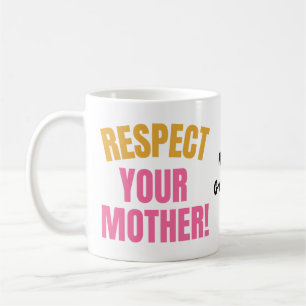 Caneca De Café Respeite sua Mãe Gráfico Divertido Presente para M