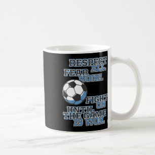 Caneca De Café Respeite Todos, Não Tema Ninguém, Lute Até O Jogo
