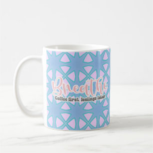 Caneca De Café Respire. Café Primeiro, Sentimentos Depois Da Mug
