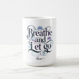 Caneca De Café Respire e deixe ir: personalizado