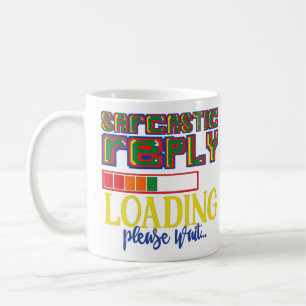 Caneca De Café RESPOSTA SARCÁSTICA A CARREGAR POR FAVOR ESPERE sa