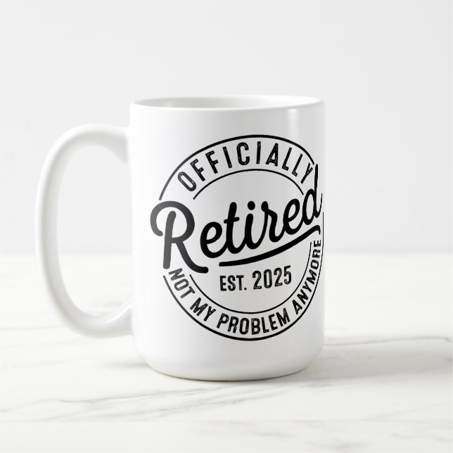 Caneca De Café Retired 2025 Not My Problem Anymore Retirement (Esquerda)