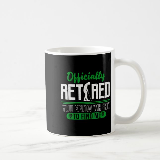 Caneca De Café Retired Ly You Know Where To Find Me Retirement Go (Direita)