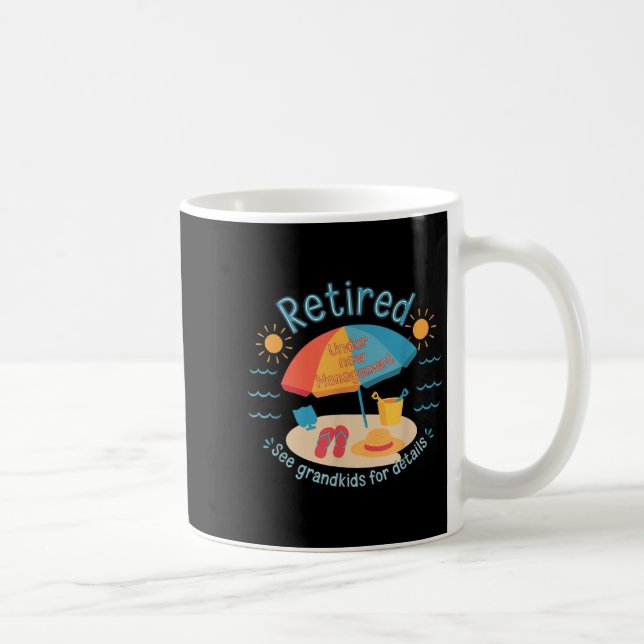 Caneca De Café Retired New Management See Grandkids Funny Quote R (Direita)
