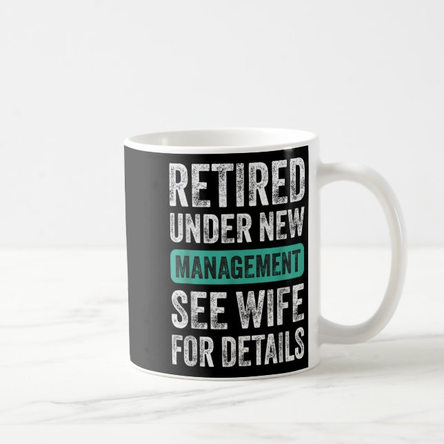 Caneca De Café Retired Under New Management, Funny Husband Humor  (Direita)