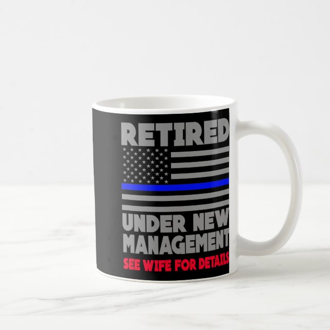 Caneca De Café Retired Under New Management Retirement Thin Blue  (Direita)
