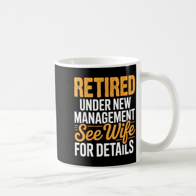 Caneca De Café Retired Under New Management See Wife For Details  (Direita)