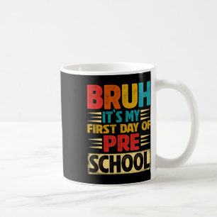Caneca De Café Retro Bruh É Meu Primeiro Dia De Pré-Escola De Vol