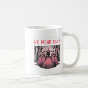 Caneca De Café Retrô Em Outubro Nós Usamos Rosa Bruxa Câncer de M