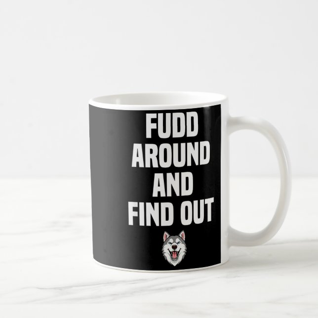 Caneca De Café Retro Fudd Around And Find Adult Humor Sarcastic  (Direita)
