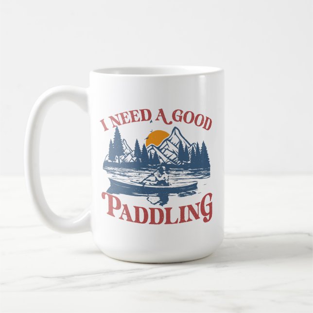Caneca De Café Retro Preciso De Um Bom Paddling Kayaking Kayaker (Esquerda)