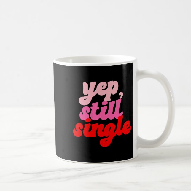 Caneca De Café Retro Yep Still Single V Day Women Valentines Day  (Direita)