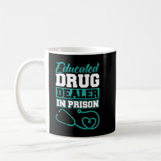 Caneca De Café Revendedor De Drogas Educado Na Prisão - Enfermeir