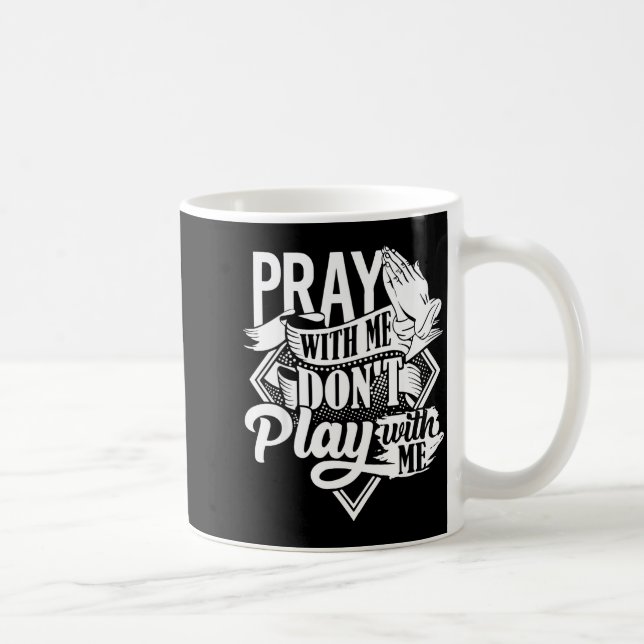 Caneca De Café Reze Comigo Não Brinque Comigo Fé Inspiradora (Direita)