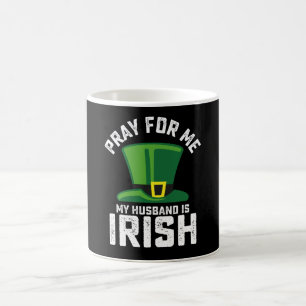 Caneca De Café Reze Por Mim Meu Marido É Irlandês Dia de São Patr