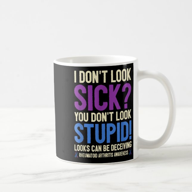 Caneca De Café Rheumatoid Arthritis Awareness Quote I Don't Look  (Direita)