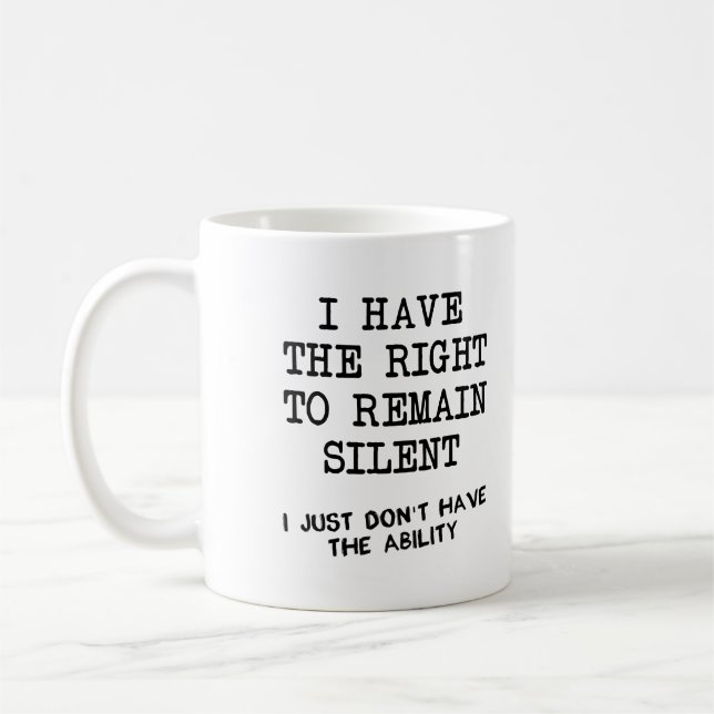 Caneca De Café Right To Remain Silent Funny Mug (Esquerda)