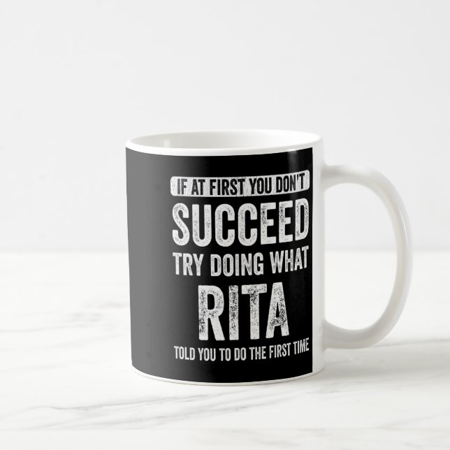 Caneca De Café Rita If At First You Dont Succeed Try Doing What  (Direita)