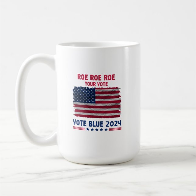 Caneca De Café Roe Roe Seu Voto | Vote Blue 2024 Presente (Esquerda)