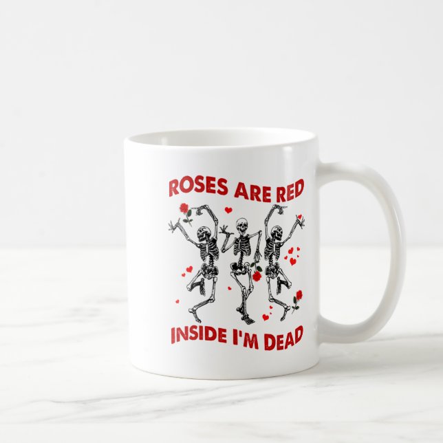 Caneca De Café Roses Are Red Inside Im Dead Skeleton Valentines  (Direita)