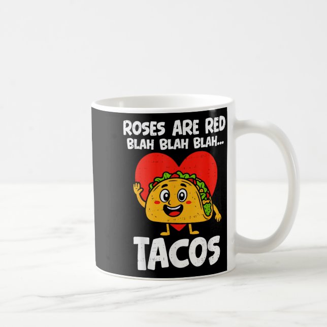 Caneca De Café Roses Blah Tacos Funny Valentines Food Lover Men W (Direita)