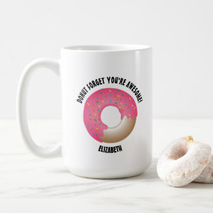 Caneca De Café Rosquinha personalizada esquece que você é incr