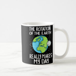Caneca De Café Rotação Da Terra Torna Meu Dia Engraçado Ciência