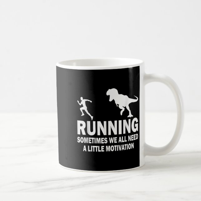 Caneca De Café Running Sometimes We All Need A Little Motivation  (Direita)